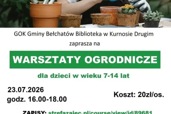 Wakacyjne warsztaty ogrodnicze w Kurnosie Drugim – III edycja