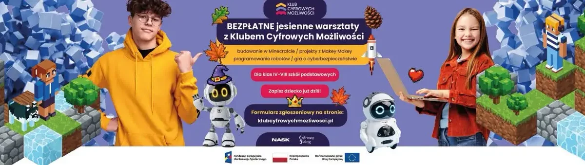 Klub Cyfrowych Możliwości: bezpłatne warsztaty z nowych technologii dla uczniów klas IV-VIII