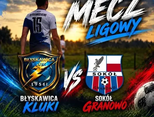 Błyskawica Kluki zmierzy się z Sokołem Granowo – zaproszenie na mecz